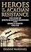 Heroes of the Acadian Resistance: The Story of Joseph Beausoleil Broussard and Pierre II Surette 1702-1765