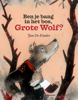 Ben je bang in het bos, Grote Wolf? (Hardcover)