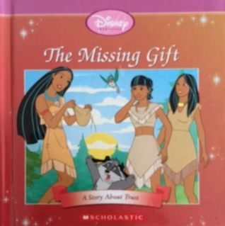 The Missing Gift: A Story About Trust (Disney Princess Collection)