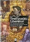 Treffpunkt: Literatur. Eine rapräsentative Auswahl deutschsprachiger Autoren von den Anfängen bis zur Klassik