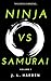 Ninja Vs Samurai - Volume 1: The Return of the Immortals