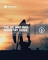 The Oil and Gas Industry Guide: Key Insights for Investment Professionals (CFA Institute Industry Guides) The Oil and Gas Industry Guide: Key Insights for Investment Professionals (CFA Institute Industry Guides)