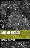 Enter DRACO (The DRACO Tales Book 1) Enter DRACO (The DRACO Tales Book 1)