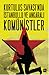 Kurtuluş Savaşı'nda İstanbullu ve Ankaralı Komünistler