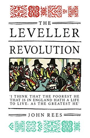 The Leveller Revolution: Radical Political Organisation in England, 1640–1650 (Kindle Edition)