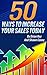 50 Ways To Increase Your Sa...