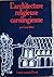L'Architecture religieuse carolingienne: les formes et leurs fonctions