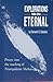 Explorations into the Eternal: Forays into the Teaching of Nisargadatta Maharaj
