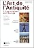 L'Art de l'Antiquité. 1 : L...