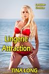 Lingerie Attraction: Lesbian Erotica Lingerie Attraction: Lesbian Erotica