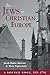 The Jews in Christian Europ...