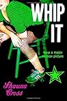 Whip It! (A Screenplay)