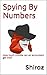 Spying By Numbers: How much trouble can an accountant get into? (Unaccounted Gains Book 2)