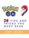 Pokemon Go: Guide + 20 Tips and Tricks You Must Read Hints, Tricks, Tips, Secrets, Android, iOS