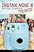 Having Fun with My Fujifilm Instax Mini 8 Instant Camera: An Independent Guidebook: 101 Ideas, Games, Tips and Tricks For Weddings, Parties, Travel, Fun ... Instant Print Camera Books Book 1)