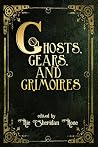 Ghosts, Gears, an...