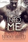 Fall Into Me by Nikki Wild