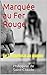 Marquée au Fer Rouge: De l'orphelinat au donjon (French Edition)