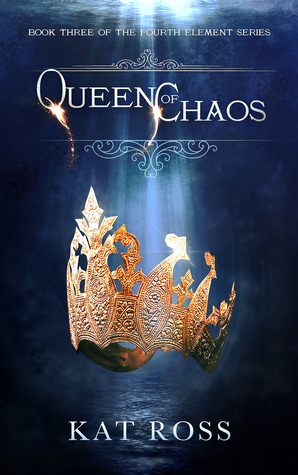 Queen of Chaos (The Fourth Element, #3)