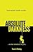 Absolute Darkness