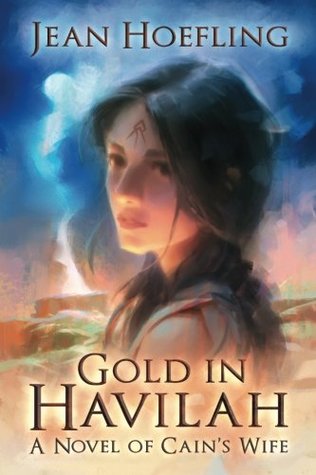 Gold in Havilah: A Novel of Cain's Wife