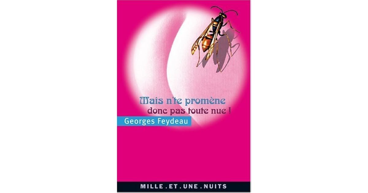 Mais N Te Promène Donc Pas Feydeau
