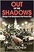 Out of the Shadows by Neill Lochery