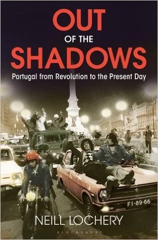 Out of the Shadows: Portugal from Revolution to the Present Day