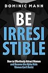 Be Irresistible t...