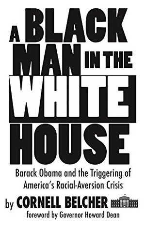 A Black Man in the White House: Barack Obama and the Triggering of America's Racial-Aversion Crisis (Paperback)