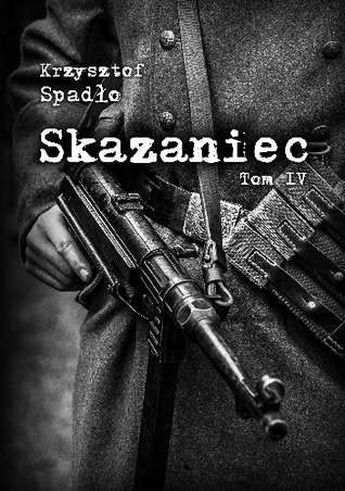 Skazaniec. Czapki z głów (Skazaniec, #4)