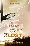 To Have Loved & Lost by Eliza Andrews