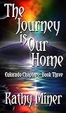 The Journey is Our Home (Colorado Chapters #3)