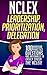 NCLEX Leadership, Prioritization, Delegation: 100 Nursing Practice Questions & Rationales to EASILY CRUSH the NCLEX! (Fundamentals of Nursing Mastery Series Book 2)