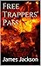 Free Trappers' Pass: A Western Trilogy