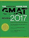 The Official Guide for GMAT Review 2017 with Online Question Bank and Exclusive Video The Official Guide for GMAT Review 2017 with Online Question Bank and Exclusive Video
