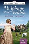 Verlobung wider Willen by Sophia Farago