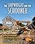 The Shipwright and the Schooner by Harold Burnham The Shipwright and the Schooner by Harold Burnham