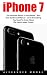 iPhone 7: The Ultimate iPho...