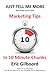 Just Tell Me More: Marketing Tips In 10 Minute Chunks