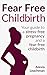 Fear Free Childbirth by Alexia Leachman