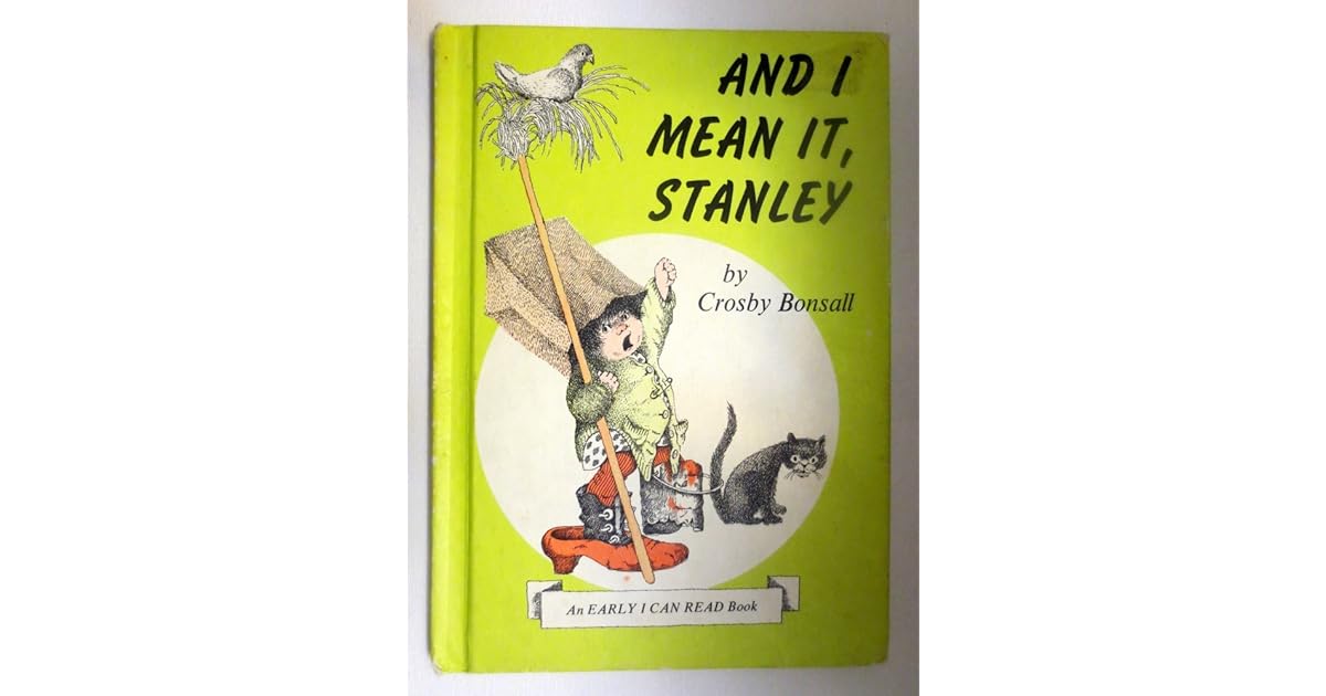 And I Mean It, Stanley by Crosby Newell Bonsall