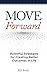 Move Forward: Powerful Stra...