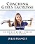 Coaching Girls Lacrosse: 50 Drills Every Coach Should Know