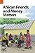 African Friends and Money Matters: Observations from Africa (Publications in Ethnography)