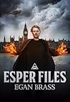 Esper Files by Egan Brass
