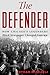 The Defender: How the Legendary Black Newspaper Changed America; From the Age of the Pullman Porters to the Age of Obama