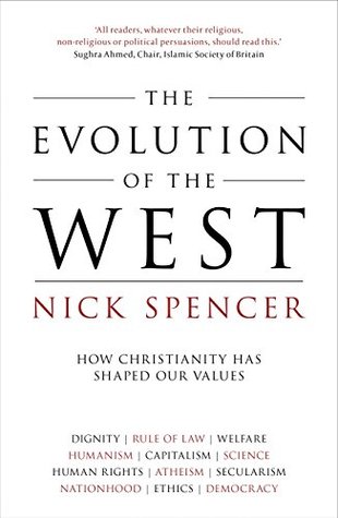 The Evolution of the West: How Christianity Has Shaped Our Values (Kindle Edition)