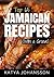 Top 65 Jamaican Recipes: (With A Groove) (Jamaican Recipes Cookbook, Jamaican Cookbook, Jamaican Recipe Book)