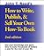 How to Write, Publish, and Sell Your Own How-To Book